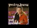 Pedro Jesus - Ella No Sabe