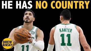HE HAS NO COUNTRY (Enes Kanter)