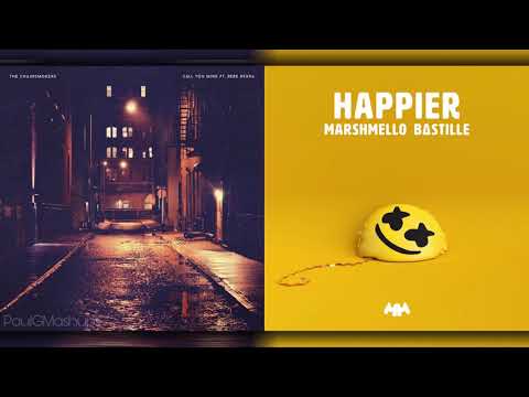 Call You Happier | Mashup of The Chainsmokers/Bebe Rexha x Marshmello/Bastille