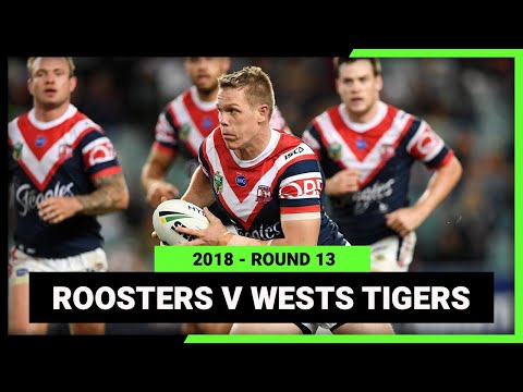 NRL Highlights | NRL 2018 | Sydney Roosters v Wests Tigers | Full Match Replay | Round 13