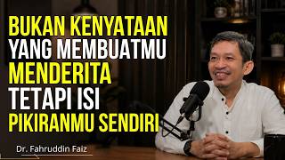 Download lagu IT’S NOT REALITY THAT MAKES YOU SUFFER, BUT YOUR OWN MIND | Philosophy Study - Dr. Fahruddin Faiz mp3