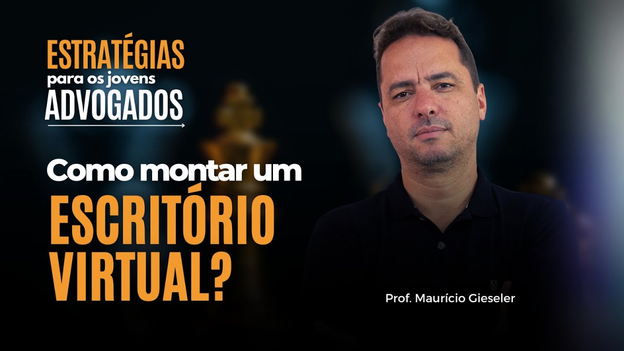Como montar um escritório virtual | Estratégia para jovens advogados | Prof. Maurício Gieseler