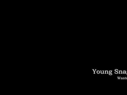 Young Snag - Wasted