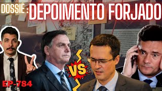 Dossiê: DEPOIMENTO FORJADO - Bolsonaro vs Deltan. Quem tá CERTO? A Saga do PARTIDO dos Procuradores.