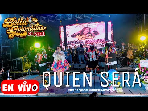 QUIEN SERA - BELLA GOLONDRINA DEL PERU