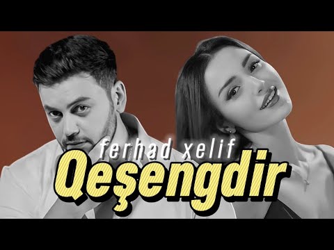 Ferhad Xelif - Qeşengdir