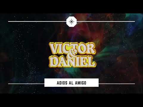 VICTOR Y DANIEL - Adiós al amigo