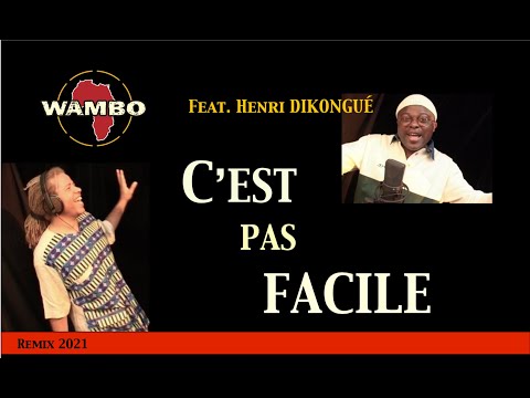 WAMBO Feat. Henri DIKONGUÉ - C'est pas facile (Remix 2021)