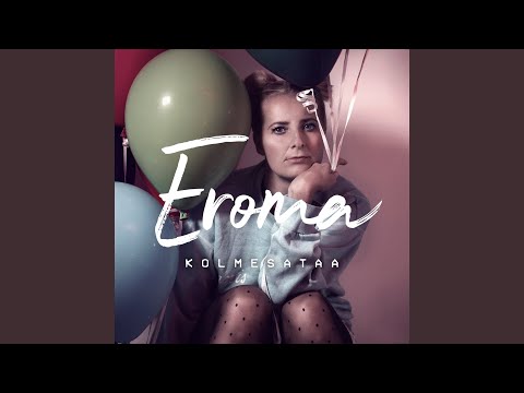 Kolmesataa - Eroma