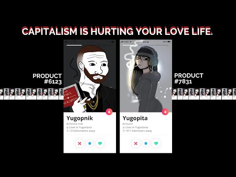 Capitalism is ruining your love life. | The Commodification of Love, Romance, and the Family.