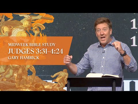 Verse by Verse Bible Study  |  Judges 3:31-4:24  |  Gary Hamrick