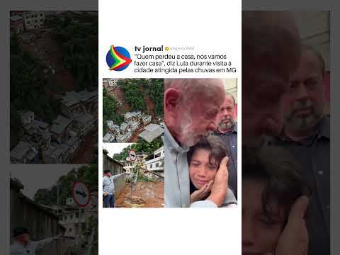 “Quem perdeu a casa, nós vamos fazer casa”, diz Lula durante visita em Minas Gerais