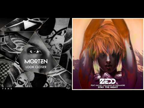 MORTEN vs. Zedd ft. Hayley Williams - Stay The Night (Look Closer Remix - Mashup)