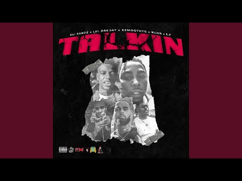 Talkin' (feat. Kai Bandz & Lul DreDay)