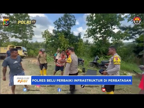 POLRES BELU PERBAIKI INFRASTRUKTUR DI PERBATASAN