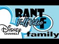 Disney Family Channel RANT W My Sister Full Rant