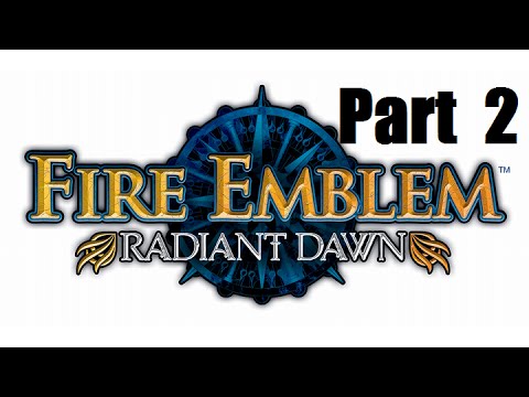 Fire Emblem: Radiant Dawn Walkthrough Part 2: Maiden of Miracles