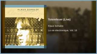 Klaus Schulze - Totemfeuer (Live)