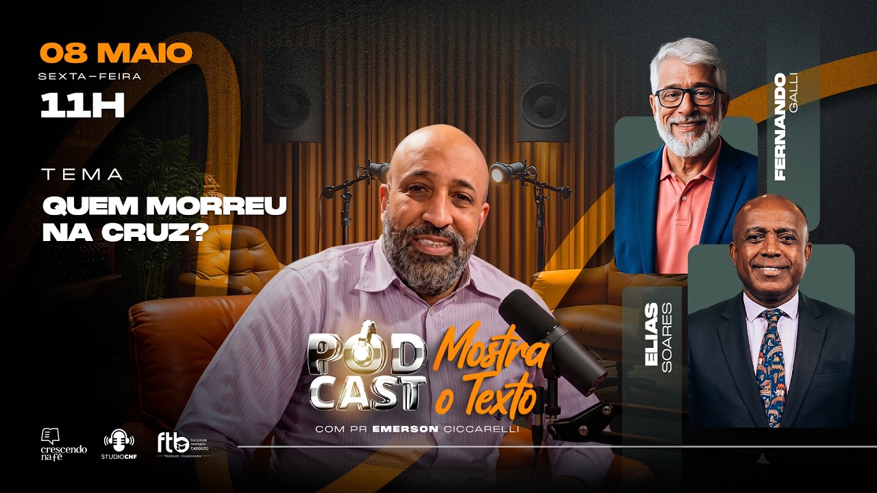 QUEM MORREU NA CRUZ? PR. ELIAS SOARES, PR. FERNANDO GALLI E PR. CICCARELLI  - (AO VIVO) 08/05/26