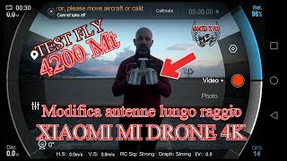 4,2 Km XIAOMI MI DRONE 4K LUNGO RAGGIO RANGE TEST MODIFICA ANTENNE RC 4200MT