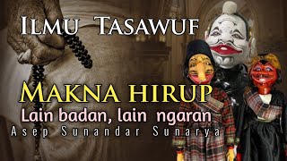 Download lagu Ilmu  Tasawuf | Makna hirup_ Lain badan, lain  ngaran wayang golek dalang asep sunandar sunarya mp3