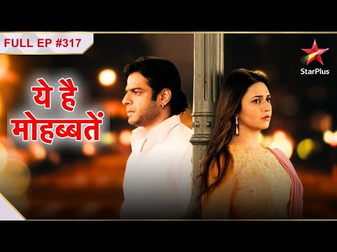 Yeh Hai Mohabbatein | Season 1 | Episode 317