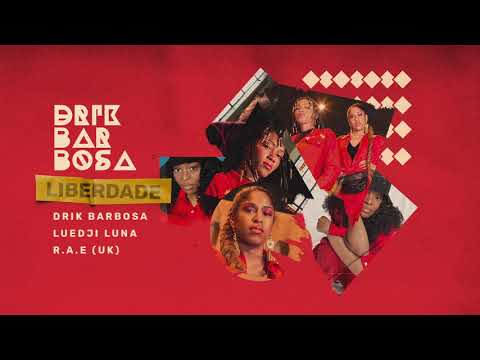 Drik Barbosa - Liberdade part. Luedji Luna e R.A.E (Áudio Oficial)