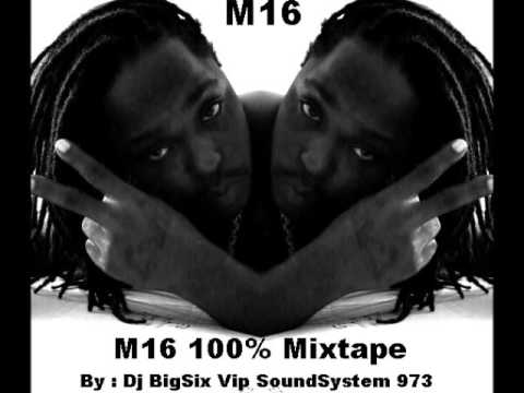 M16 100% Mixtape By; Dj BigSix Vip SoundSystem 973