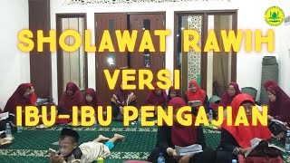 Download lagu SHOLAWAT RAWIH VERSI IBU-IBU PENGAJIAN mp3