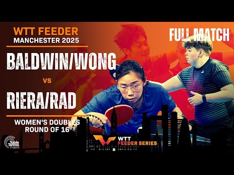 2025 WTT Feeder Manchester | Baldwin/Wong vs Riera/Rad | Women's Doubles Round of 16