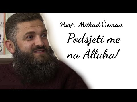 Podsjeti me na Allaha - prof. Mithad Ćeman