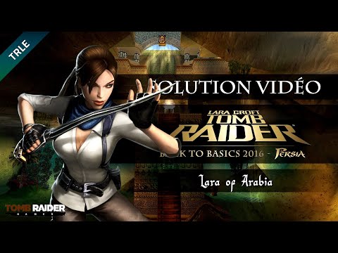 [TRLE] Tomb Raider BtB 2016 : Persia - #10 - Lara of Arabia