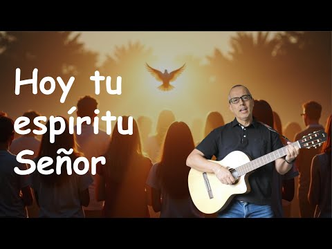 Hoy Tu Espíritu Señor - Música Religiosa