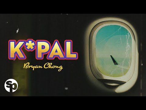 Bryan Chong - 'K*pal' Official Lyric Video