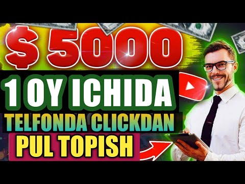 TELEFONDA CLICKDAN $5000 DOLLARGACHA PUL TOPISH 2021 Internetda pul ishlash