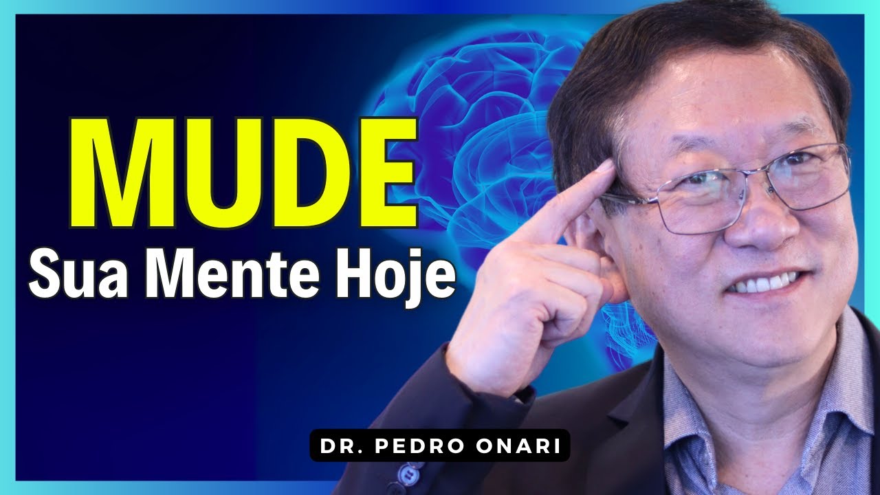 Por Que Não Praticamos o Que Ouvimos? Mude Sua Mente Hoje - Dr. Pedro Onari
