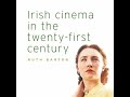 Film Ireland Presents Ruth Barton Author Of Irish Cinema In The Twenty First Century