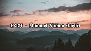 Download lagu EXIST - Mencari Alasan (Lirik) mp3