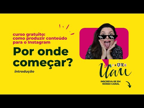 BOAS-VINDAS - CURSO GRATUITO PARA PRODUÇÃO DE CONTEÚDO UAU NO INSTAGRAM