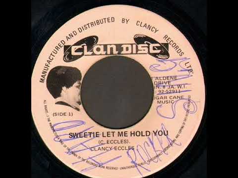 Clancy Eccles - Sweetie Let Me Hold You / Version