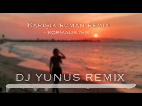KARIŞIK ROMAN REMİX KOPMALIK MIX (VOL 2) 2021 HIT (DJ YUNUS REMIX)