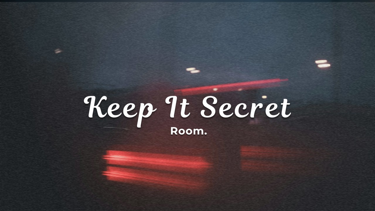 Room. - Keep It Secret  (Official Lyric Video)
