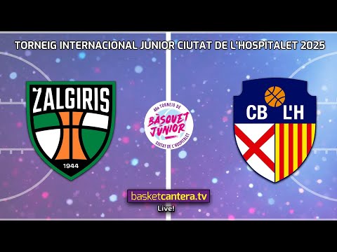 #Live U18M.  ZALGIRIS KAUNAS vs CB L’HOSPITALET. Torneo Internacional Junior  L´Hospitalet 2025
