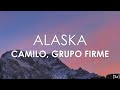 Camilo, Grupo Firme  - Alaska (Letra)