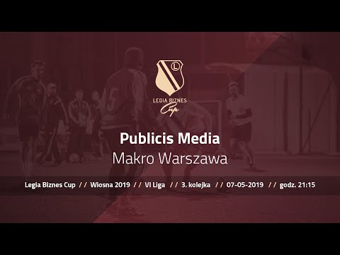 Skrót spotkania Publicis Media - Makro Warszawa ( Legia Biznes Cup Wiosna 2019 )
