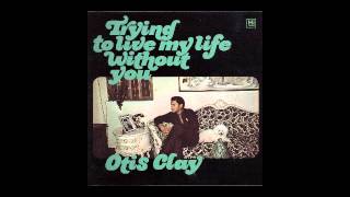 Otis Clay - Holding On To A Dying Love (1973)