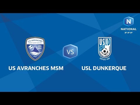 J01 : US Avranches MSM - USL Dunkerque (1-0), Le Replay I National FFF 2018-2019