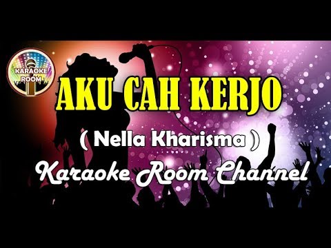 Aku Cah Kerjo Karaoke - Nella Kharisma (Koplo Karaoke Tanpa Vokal)