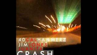 Jim Jones, 40 Cal Hammerz - Crash (FULL)