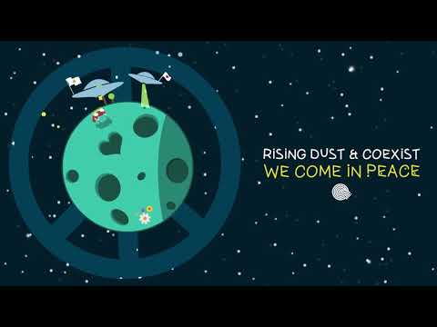 Rising Dust & Coexist - We Come In Peace